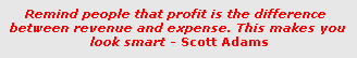 Profit is the difference between revenue and expense